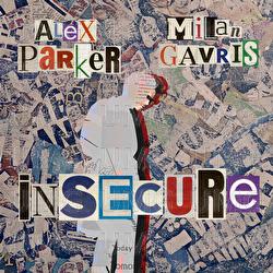 Insecure - Alex Parker, Milan Gavris