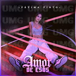 Amor De Esos - F&aacute;tima Pinto