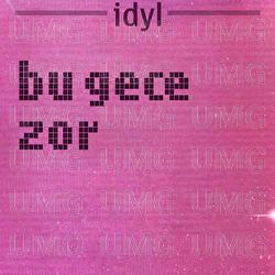 Bu Gece Zor - Idyl