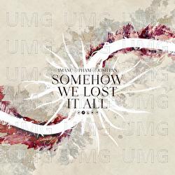 Somehow We Lost It All - IMANU, Pham, Josh Pan