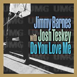 Do You Love Me - Jimmy Barnes, Josh Teskey