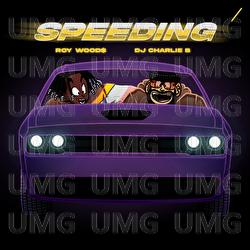 Speeding - DJ Charlie B, Roy Woods