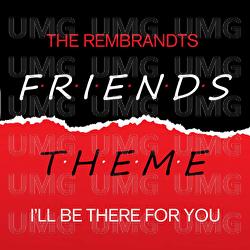 Friends - I'll Be There For You - The Rembrandts