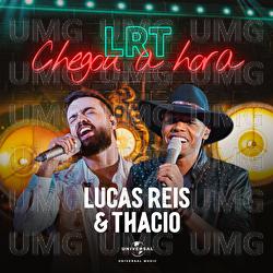 Chegou A Hora - Lucas Reis & Th&aacute;cio