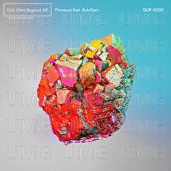 Pressure - ELK, Chris Dogzout, UZ
