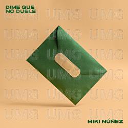 Dime Que No Duele - Miki N&uacute;&ntilde;ez