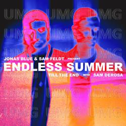 Till The End - Jonas Blue, Sam Feldt, Sam DeRosa