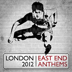 East End Anthems - London 2012 - Various Artists