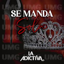 Se Manda Sola - La Adictiva Banda San Jos&eacute; de Mesillas