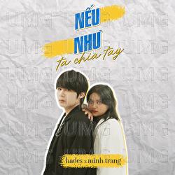 Neu Nhu Ta Chia Tay - Hades, Minh Trang