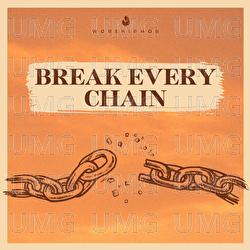 Break Every Chain - WorshipMob