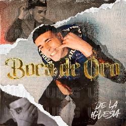Boca De Oro - De La Iglesia