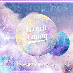 Imagine the World - French Candy