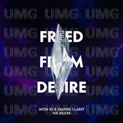 Freed From Desire - Mon DJ, Juanpa Claret, Holly Rix
