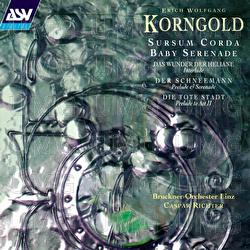 Korngold: Sursum corda; Baby Serenade; Interlude