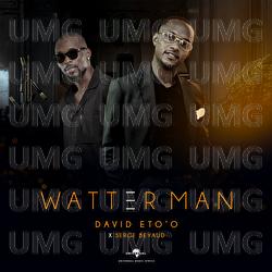 Watterman - Serge Beynaud, David Eto'o