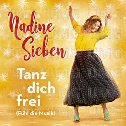 Tanz dich frei (F&uuml;hl die Musik) - Nadine Sieben