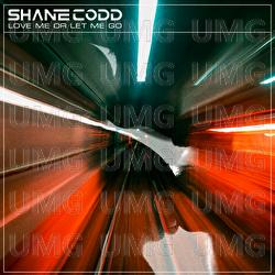 Love Me Or Let Me Go - Shane Codd