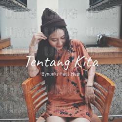 Tentang Kita - Bynonkz, Near