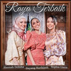Raya Terbaik - Dayang Nurfaizah, Hannah Delisha, Sophia Liana