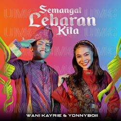 Semangat Lebaran Kita - Wani Kayrie, Yonnyboii