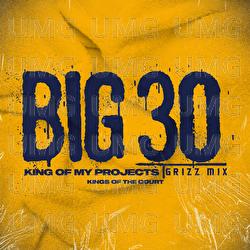 King Of My Projects - BIG30