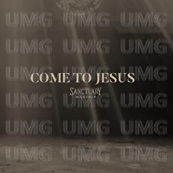 Come To Jesus - SANCTUARY Worship, Blake Perry, Emoni Robinson