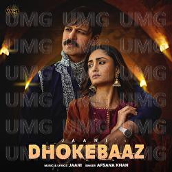 Dhokebaaz - Jaani, Afsana Khan
