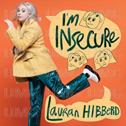 I&rsquo;m Insecure - Lauran Hibberd