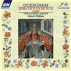 Ockeghem: Missa De plus en plus - The Clerks' Group, Edward Wickham