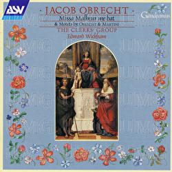 Obrecht: Missa Malheur me bat; Motets by Obrecht & Martini