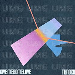 Give Me Some Love - TYNSKY