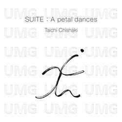 Suite : A Petal Dances - Taichi Chishaki