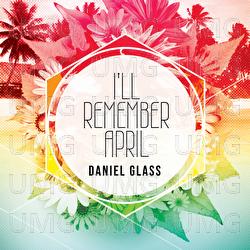I'll Remember April - Daniel Glass