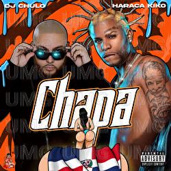 Chapa - DJ Chulo NYC, Haraca Kiko