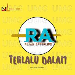 Terlalu Dalam - Rajab Afterlife