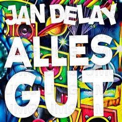 ALLES GUT - Jan Delay