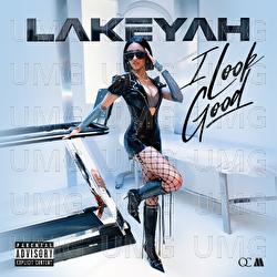 I Look Good - Lakeyah