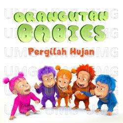 Pergilah Hujan - Orangutan Babies