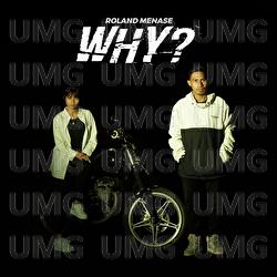 WHY? - Roland Menase