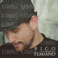 Mi Fai Morire - Rico Femiano