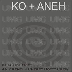 Ko + Aneh - Khal Dolar, Aniy Kendi, Cherry Dotty Crew
