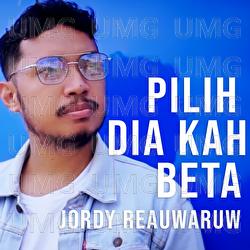 Pilih Dia Kah Beta - Jordy Reawaruw