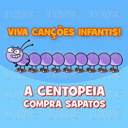 A Centopeia compra Sapatos - Viva Can&ccedil;&otilde;es Infantis