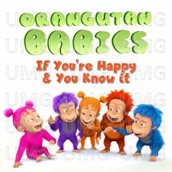 If You're Happy & You Know It - Orangutan Babies