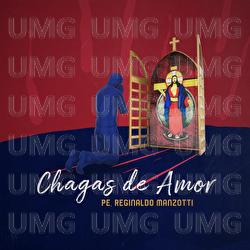 Chagas De Amor - Padre Reginaldo Manzotti