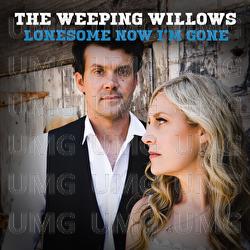 Lonesome Now I'm Gone - The Weeping Willows