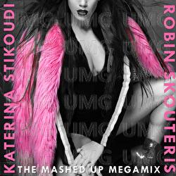 The Mashed Up Megamix - Katerina Stikoudi, Robin Skouteris