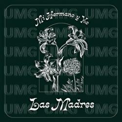 Las Madres - Mi Hermano y Yo