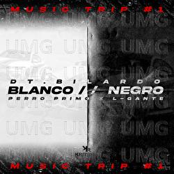 Music Trip #1 – BLANCO, NEGRO